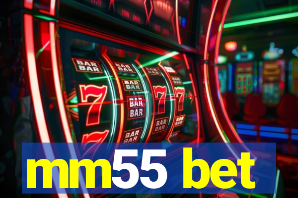 mm55 bet